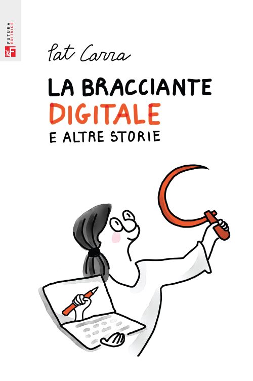 La bracciante digitale e altre storie