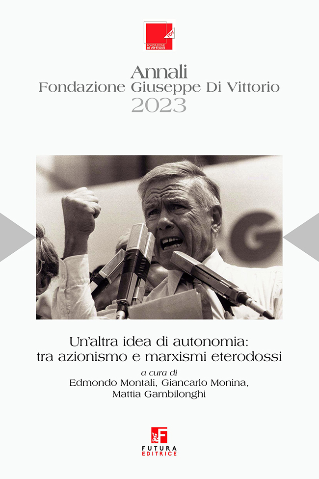 Un’altra idea di autonomia: tra azionismo e marxismi eterodossi