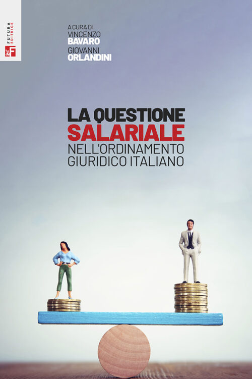 LA QUESTIONE SALARIALE DELL'ORDINAMENTO GIURIDICO ITALIANO